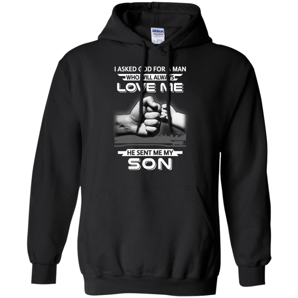 I Asked God For A Man Love Me He Sent Me My Son T-Shirt & Hoodie | Teecentury.com