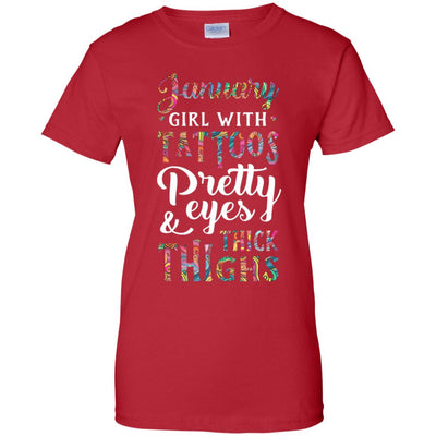 Tattoos Pretty Eyes Thick Thighs January Girl Birthday T-Shirt & Tank Top | Teecentury.com