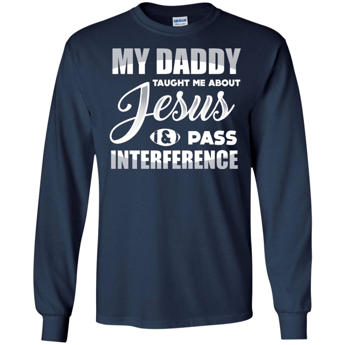 MY Daddy Taught Me About Jesus & Pass Interference T-Shirt & Hoodie | Teecentury.com