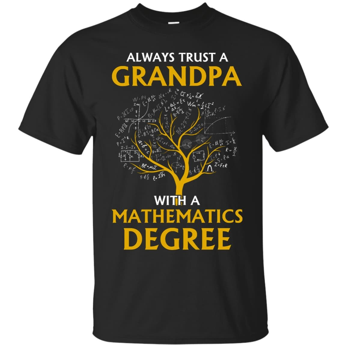 Always Trust A Grandpa With A Mathematics Degree T-Shirt & Hoodie | Teecentury.com