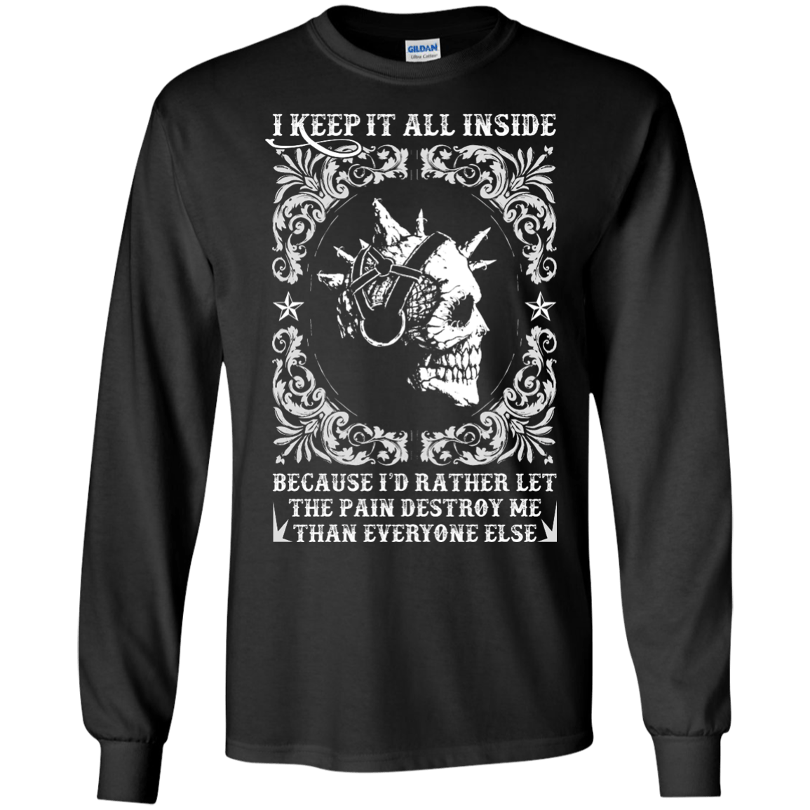 I Keep It All Inside Because I'd Rather Let The Pain Destroy Me T-Shirt & Hoodie | Teecentury.com