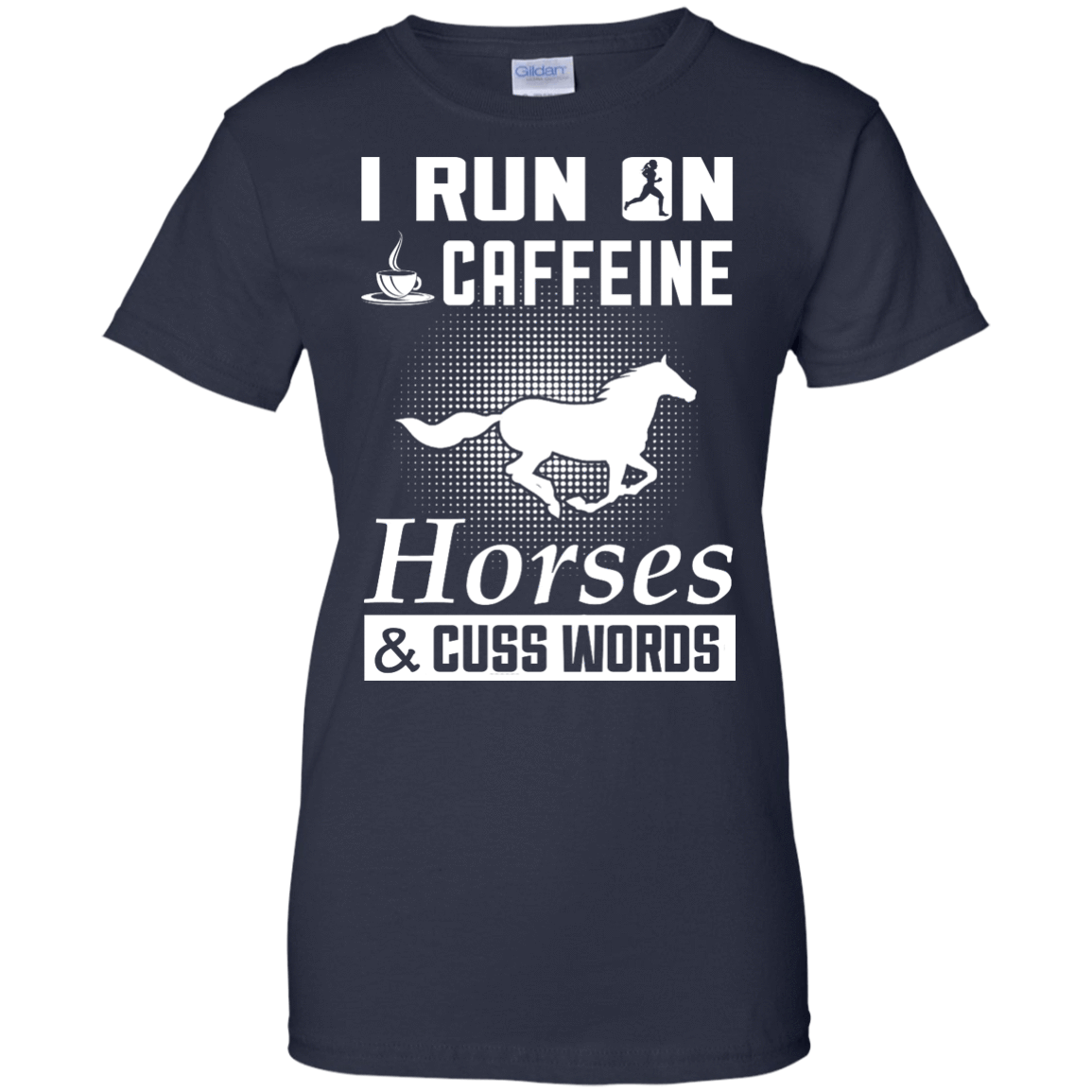 I Run On Caffeine Horses And Cuss Words T-Shirt & Hoodie | Teecentury.com