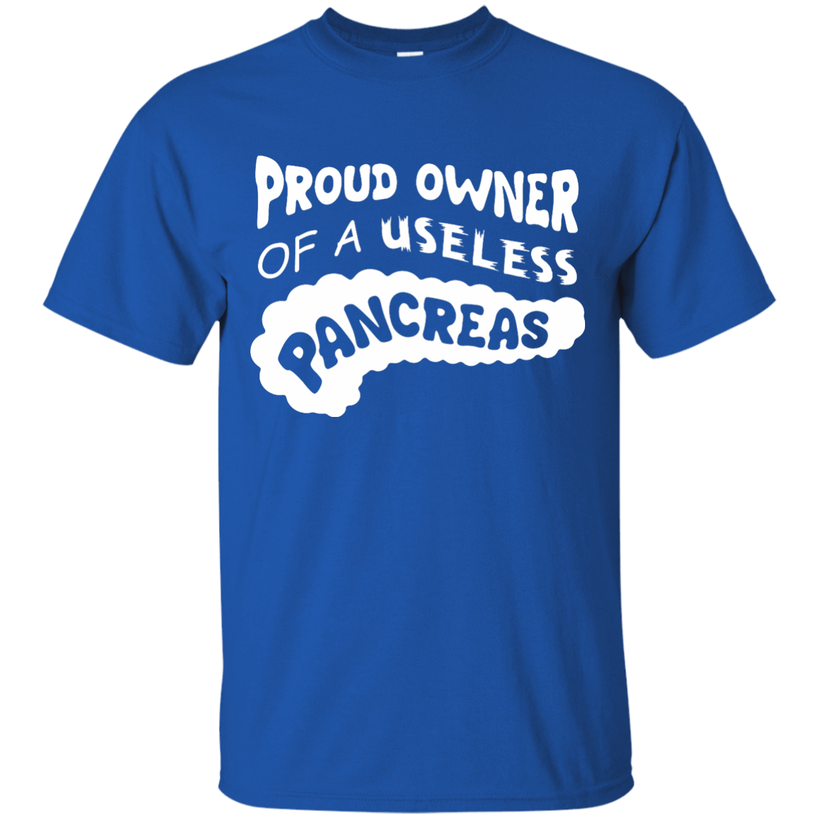 Proud Owner Of A Useless Pancreas Diabetes T-Shirt & Hoodie | Teecentury.com