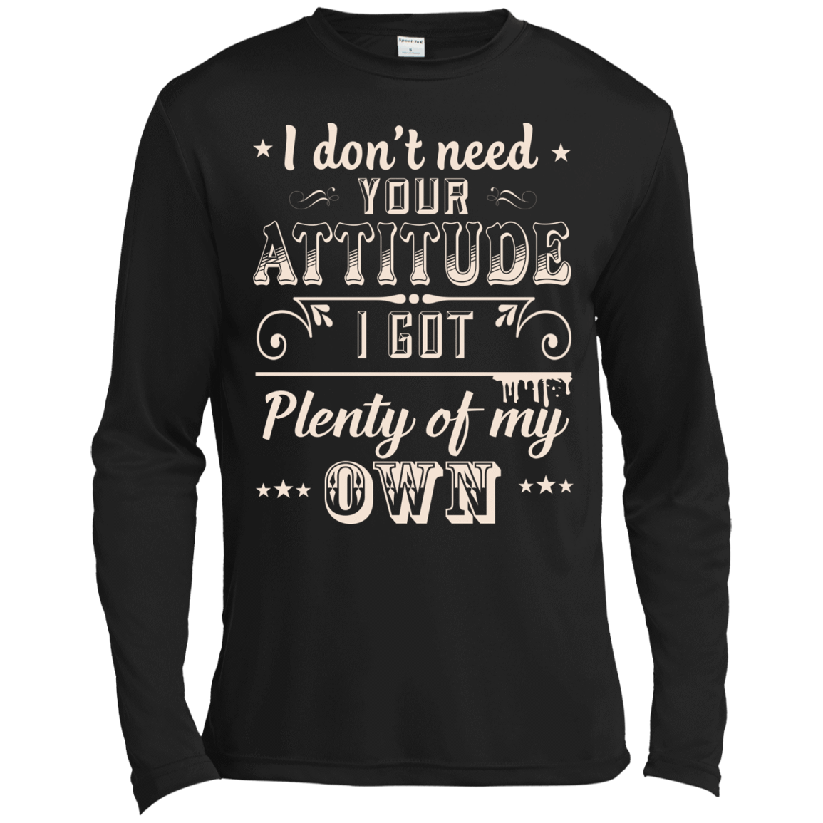 I Don't Need Your Attitude T-Shirt & Hoodie | Teecentury.com