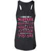 Make No Mistake My Attitude Depens On Who You Are T-Shirt & Hoodie | Teecentury.com