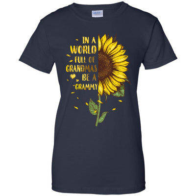 In A World Full Of Grandmas Be A Grammy Mothers Day T-Shirt & Hoodie | Teecentury.com