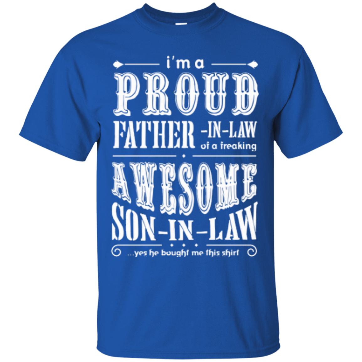 I'm a proud father-in-law of a freaking awesome son-in-law T-Shirt & Hoodie | Teecentury.com