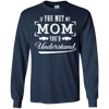 If You Meet My Mom You'd Understand T-Shirt & Hoodie | Teecentury.com