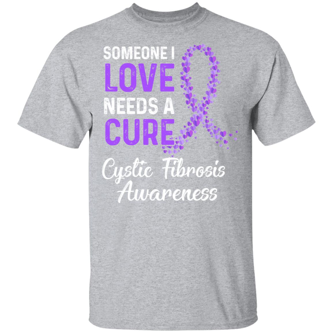 Someone I Love Needs Cure Cystic Fibrosis Awareness Warrior T-Shirt & Hoodie | Teecentury.com