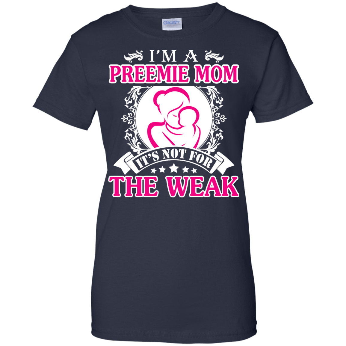 I'm A Preemie Mom. It's Not For The Weak T-Shirt & Hoodie | Teecentury.com