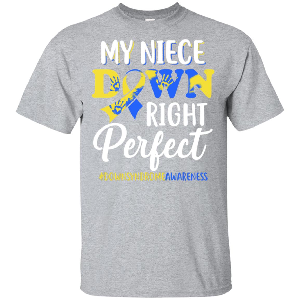 My Niece Down Syndrome Awareness Down Right Perfect T-Shirt & Hoodie | Teecentury.com