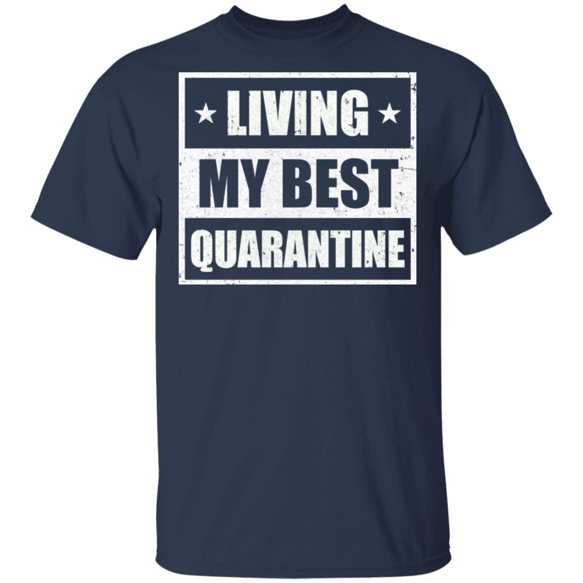 Living My Best Quarantine T-Shirt Living My Best Quarantine T-Shirt