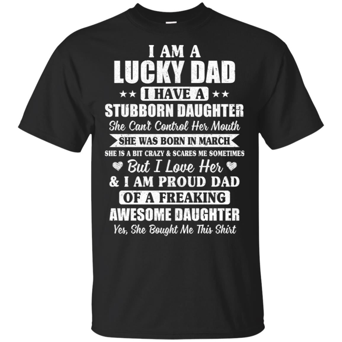 Lucky Dad Have A Stubborn Daughter Was Born In March T-Shirt & Hoodie | Teecentury.com