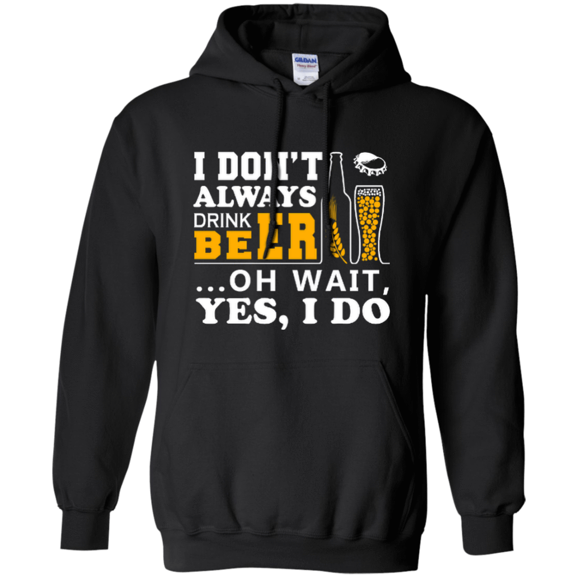 I Dont Always Drink Beer Oh Wait Yes I Do T-Shirt & Hoodie | Teecentury.com