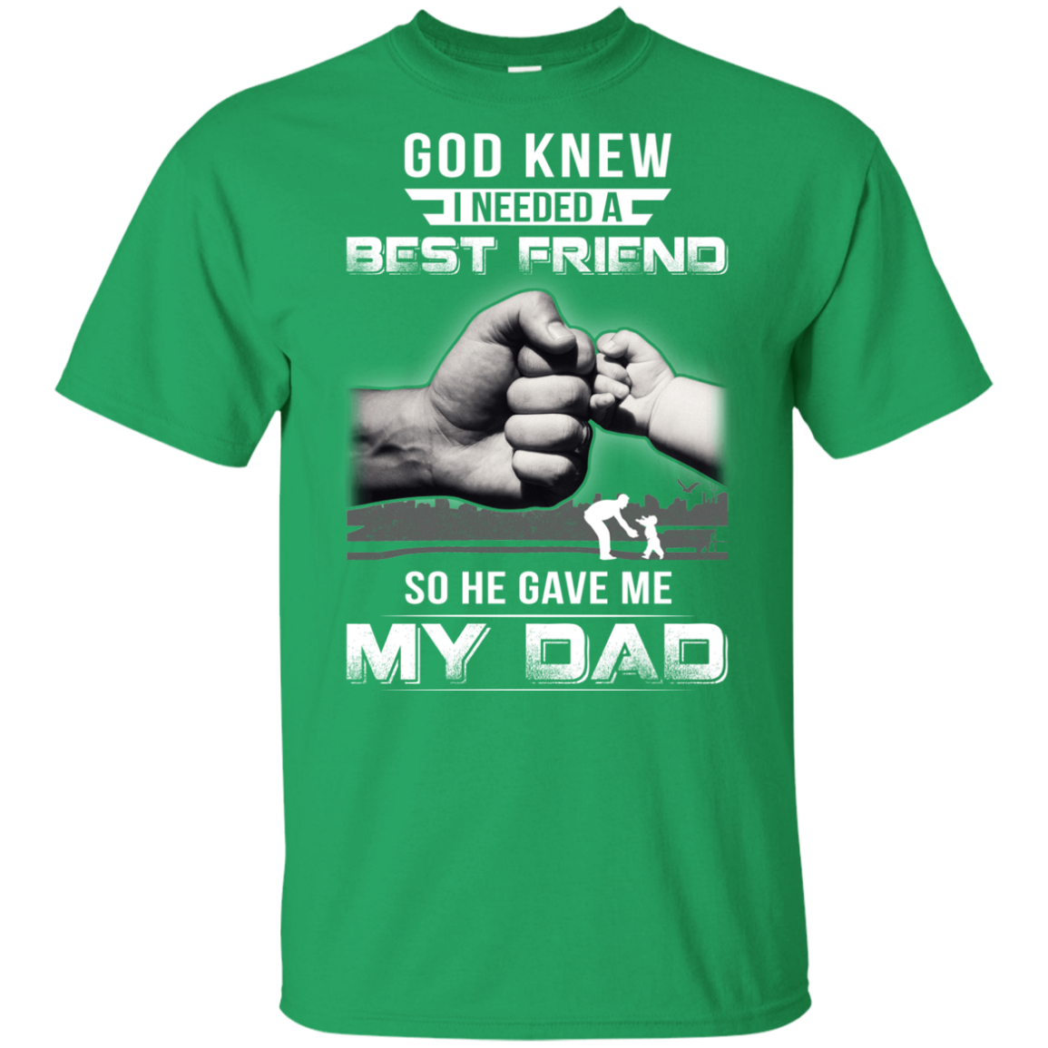 God Knew I Needed A Best Friend So He Gave Dad Youth Shirt | Teecentury.com