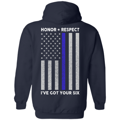 I've Got Your Six Honor Respect Thin Blue Line Police T-Shirt & Hoodie | Teecentury.com