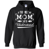 If You Meet My Mom You'd Understand T-Shirt & Hoodie | Teecentury.com