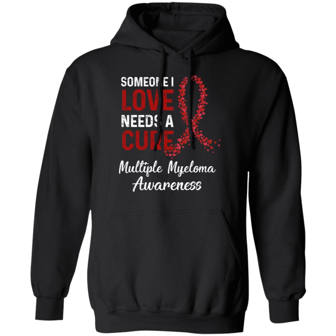 Someone I Love Needs Cure Multiple Myeloma Awareness T-Shirt & Hoodie | Teecentury.com