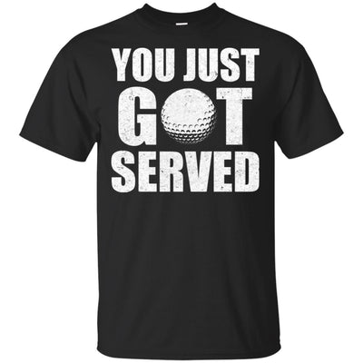 You Just Got Served Gifts For Golf Lovers T-Shirt & Hoodie | Teecentury.com