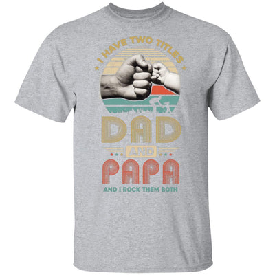 Vintage I Have Two Title Dad And Papa Funny Fathers Day T-Shirt & Hoodie | Teecentury.com
