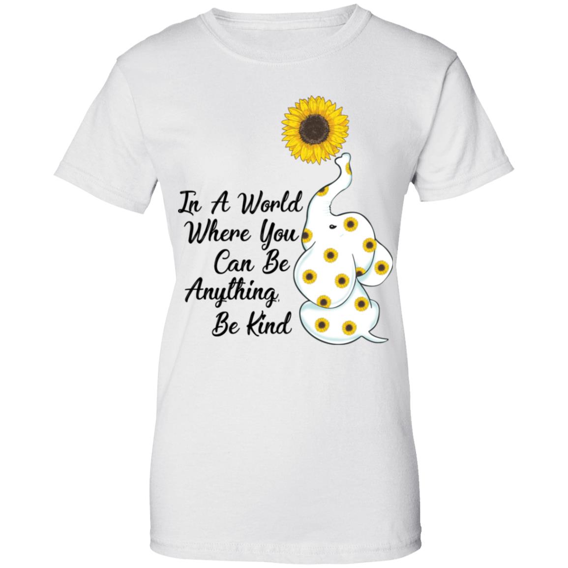 Sunflower In A World Where You Can Be Anything Be Kind T-Shirt & Hoodie | Teecentury.com