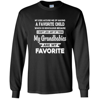 I Don't Like Any Of Them My Grandbabies Are My Favorite T-Shirt & Hoodie | Teecentury.com