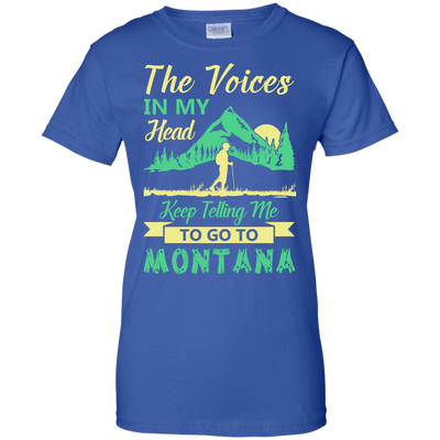 The Voices In My Head Keep Telling Me To Go To Montana T-Shirt & Hoodie | Teecentury.com