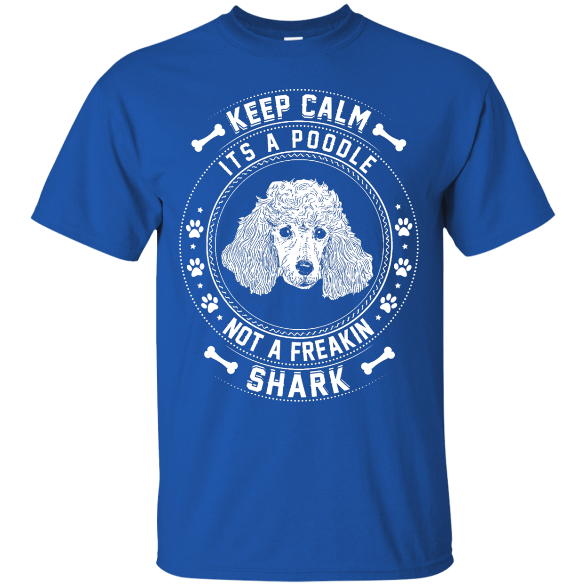 Keep Calm It's A Poodle Not A Freaking Shark T-Shirt & Hoodie | Teecentury.com