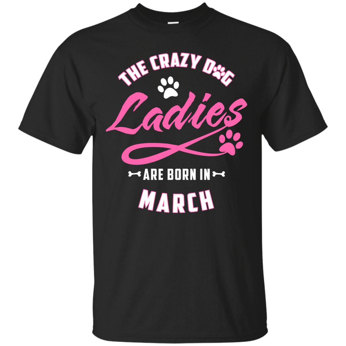 The Crazy Dog Ladies Are Born In March T-Shirt & Hoodie | Teecentury.com