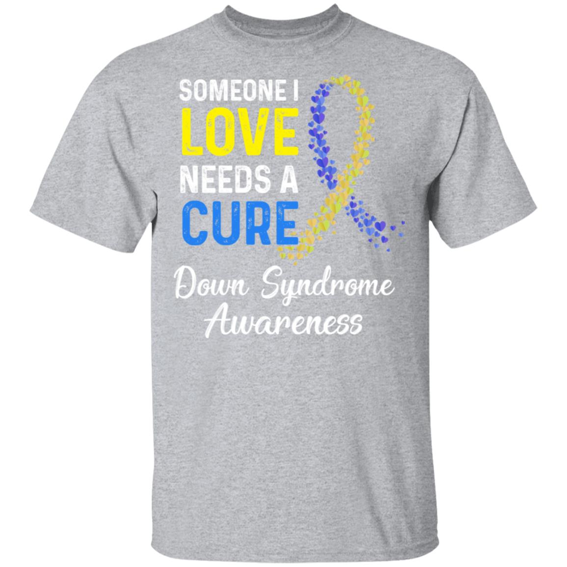 Someone I Love Needs Cure Down Syndrome Awareness T-Shirt & Hoodie | Teecentury.com
