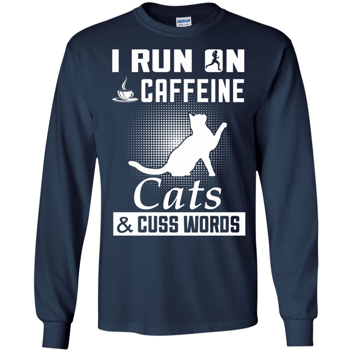 I Run On Caffeine Cats And Cuss Words T-Shirt & Hoodie | Teecentury.com