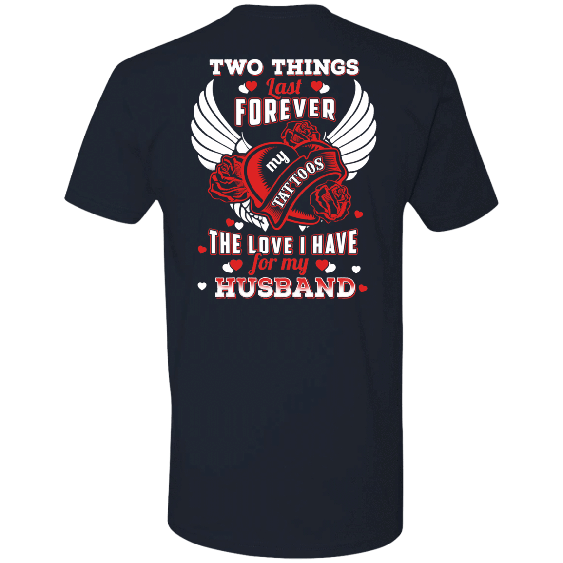Two Things Last Forever My Tattoos The Love I Have For My Husband T-Shirt & Hoodie | Teecentury.com