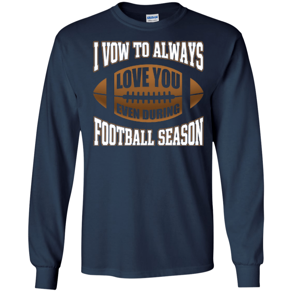 I Vow To Always Love You Even During Football Season T-Shirt & Hoodie | Teecentury.com