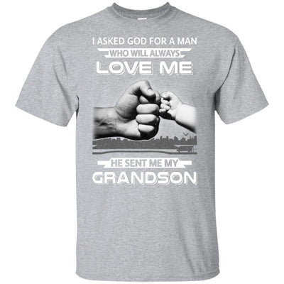 I Asked God For A Man Love Me He Sent Me My Grandson T-Shirt & Hoodie | Teecentury.com