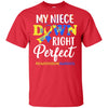My Niece Down Syndrome Awareness Down Right Perfect T-Shirt & Hoodie | Teecentury.com