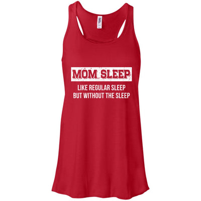 Mom Sleep Like Regular Sleep But Without The Sleep T-Shirt & Tank Top | Teecentury.com