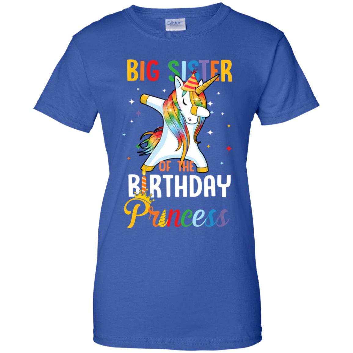 Proud Big Sister Of A Birthday Princess Unicorn Dab T-Shirt & Hoodie | Teecentury.com