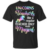 Unicorn Teachers Like A Regular Teacher Only More Magical T-Shirt & Hoodie | Teecentury.com