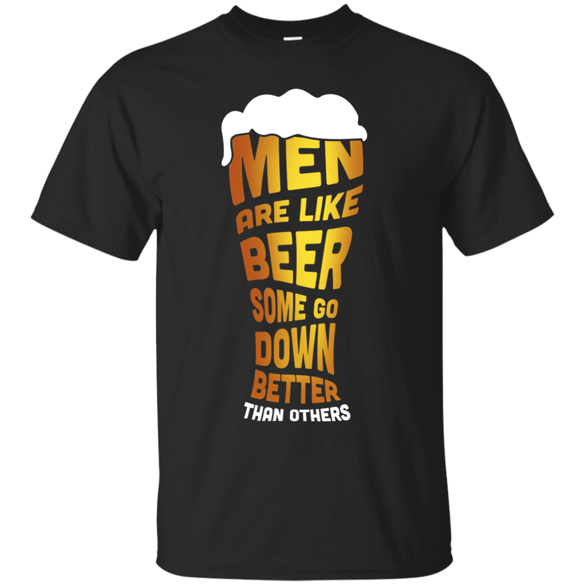 Men Are Like Beer Some Go Down Better Than Others T-Shirt & Hoodie | Teecentury.com