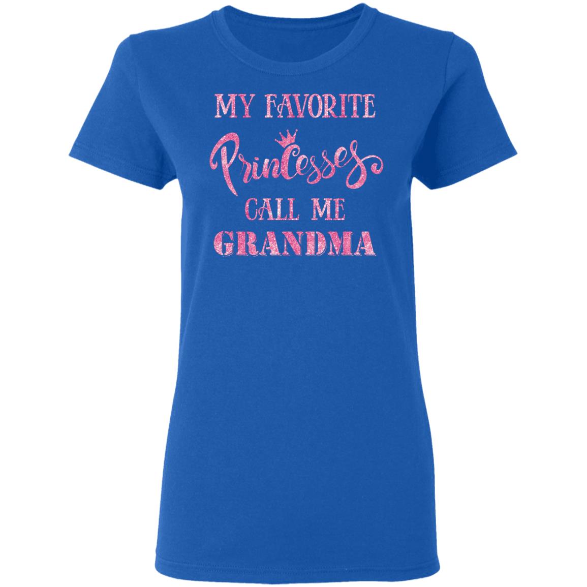My Favorite Princesses Call Me Grandma T-Shirt & Hoodie | Teecentury.com