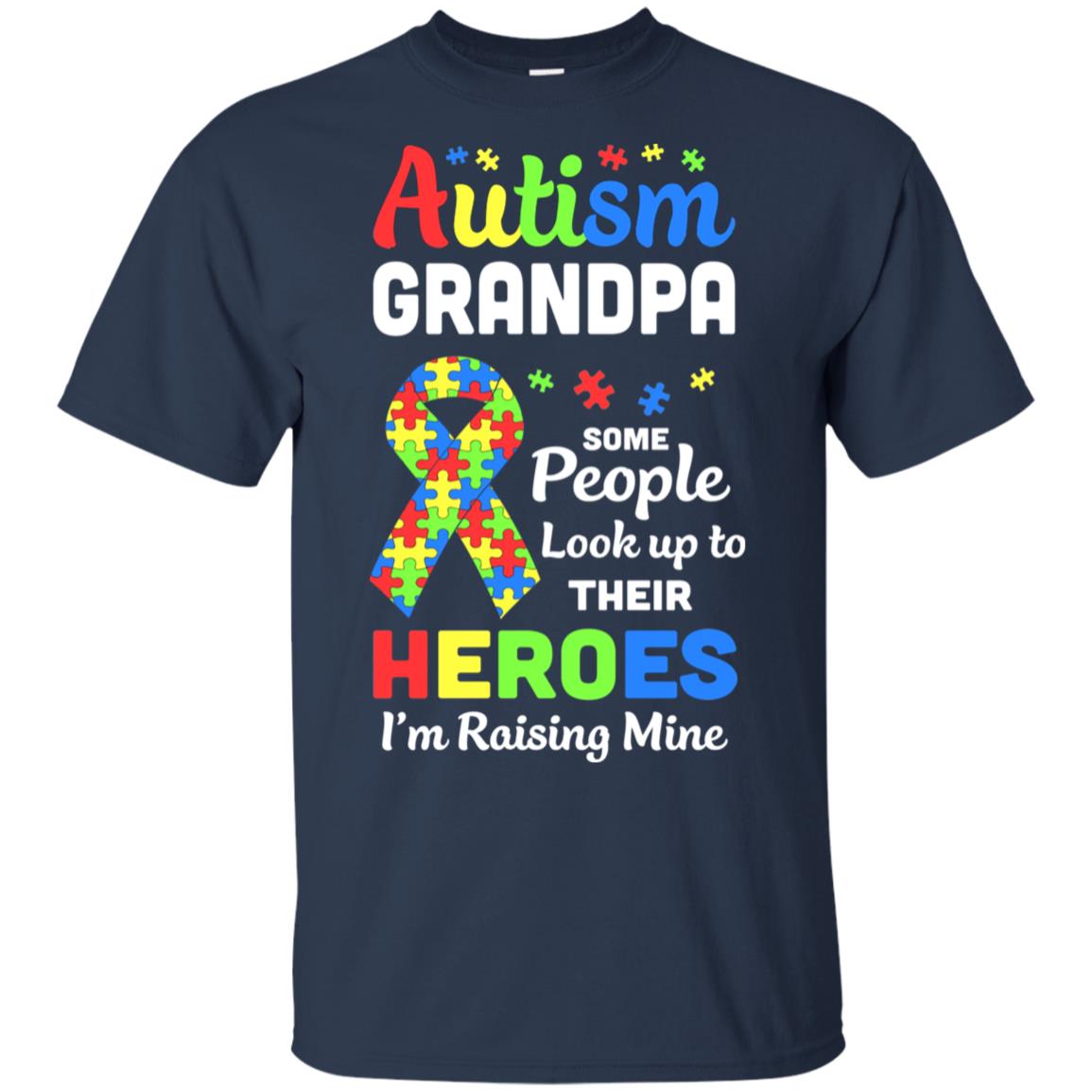 Autism Grandpa Some People Look To Their Heroes T-Shirt & Hoodie | Teecentury.com