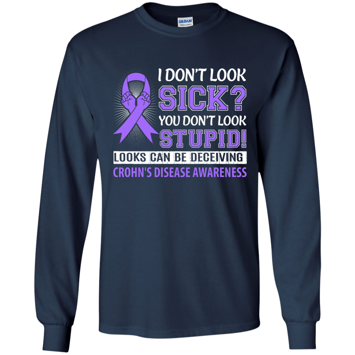 I Don't Look Sick Crohn's Awareness T-Shirt & Hoodie | Teecentury.com