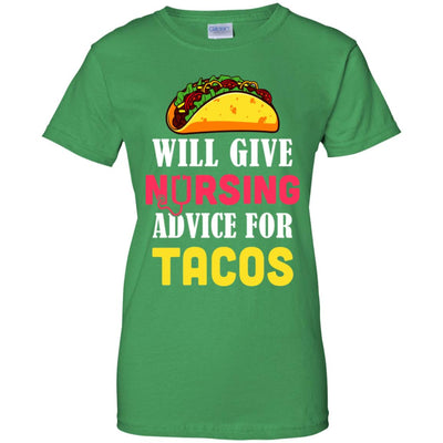 Funny Will Give Nursing Advice For Tacos T-Shirt & Hoodie | Teecentury.com