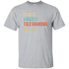 Funny Grandma Saw It Liked It Told Grandma Got It For Kids Youth Youth Shirt | Teecentury.com