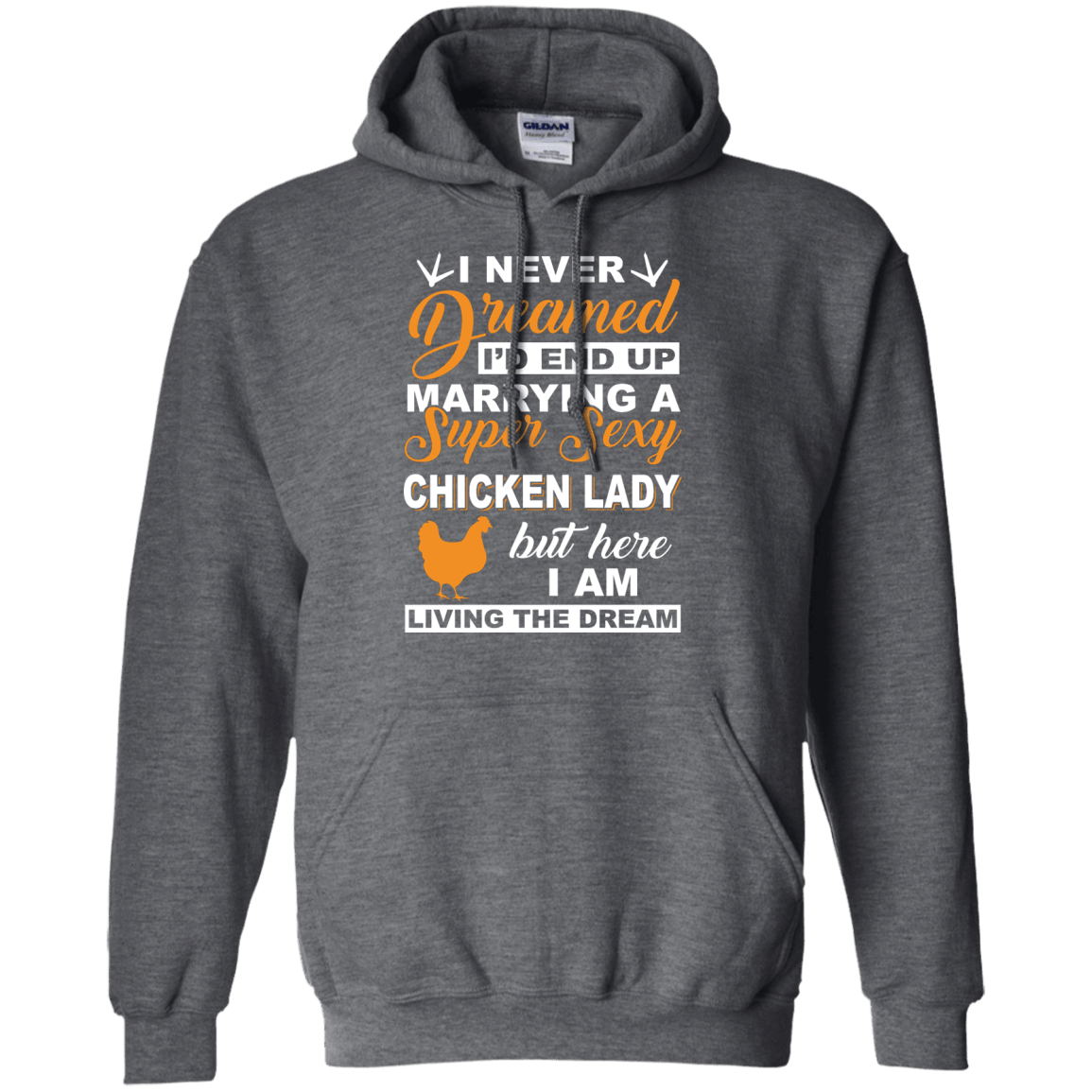 I'd End Up Marrying A Super Sexy Chicken Lady T-Shirt & Hoodie | Teecentury.com