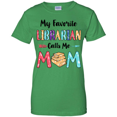 My Favorite Librarian Calls Me Mom Mothers Day Gift T-Shirt & Hoodie | Teecentury.com