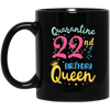 My 22th Birthday Quarantine Queen Social Distancing Gifts Mug Coffee Mug | Teecentury.com