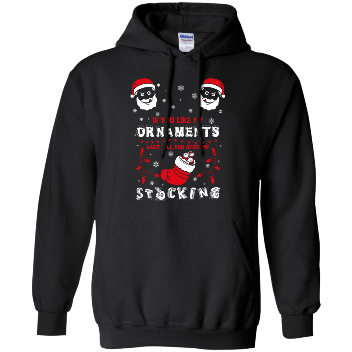 If You Like My Ornaments Wait Till You Stuff My Stocking T-Shirt & Hoodie | Teecentury.com