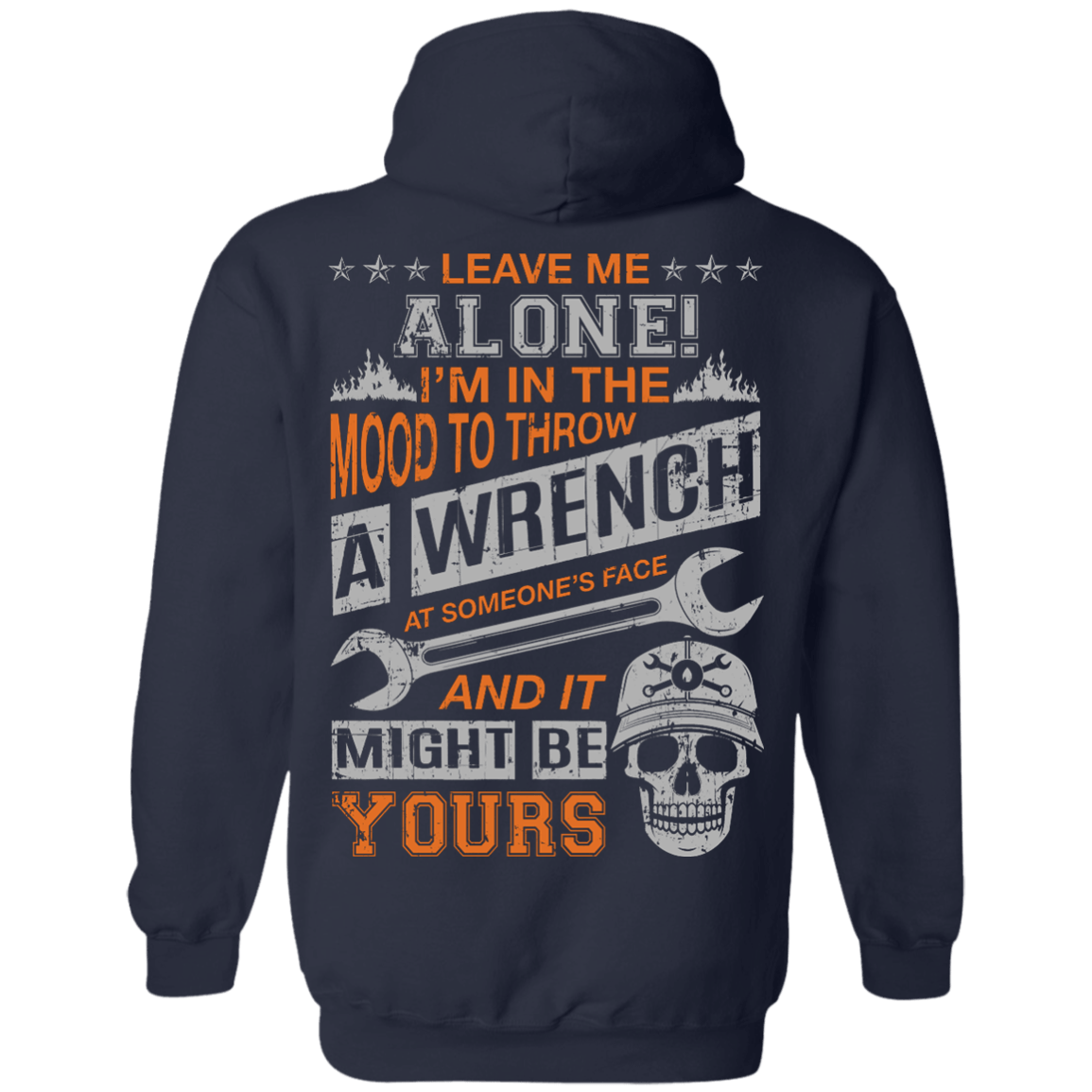 Leave Me Alone I'm In The Mood To Throw A Wrench T-Shirt & Hoodie | Teecentury.com