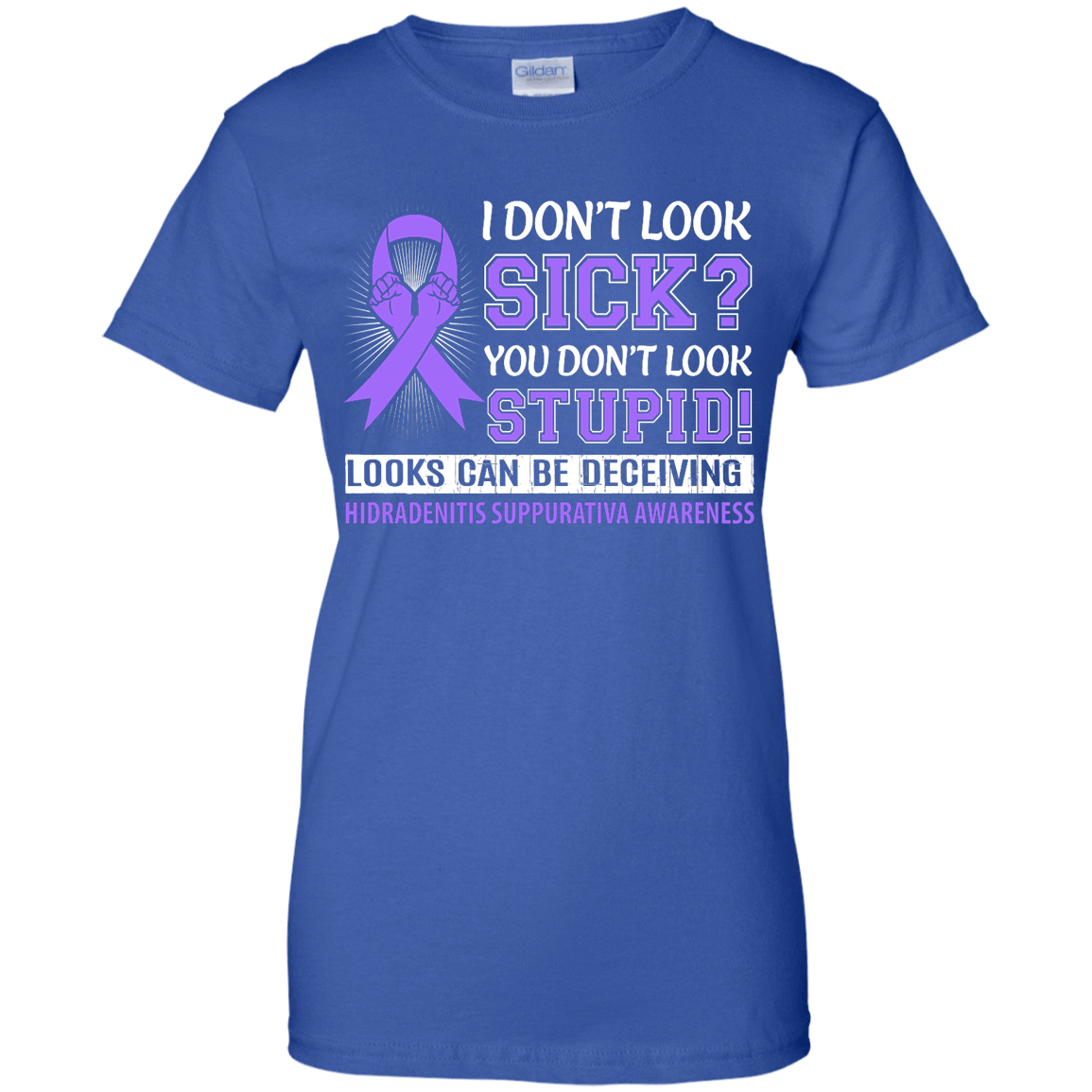 I Don't Look Sick Hidradenitis Suppurativa Awareness T-Shirt & Hoodie | Teecentury.com